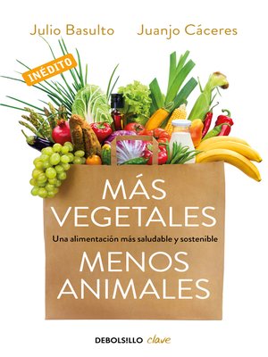 cover image of Más vegetales, menos animales